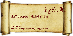 Üveges Mihály névjegykártya
